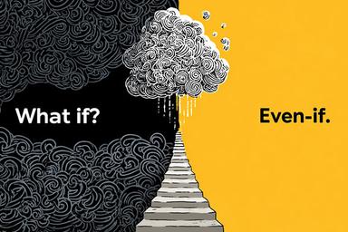 Ditch “What If,” Live “Even If,” and Thrive